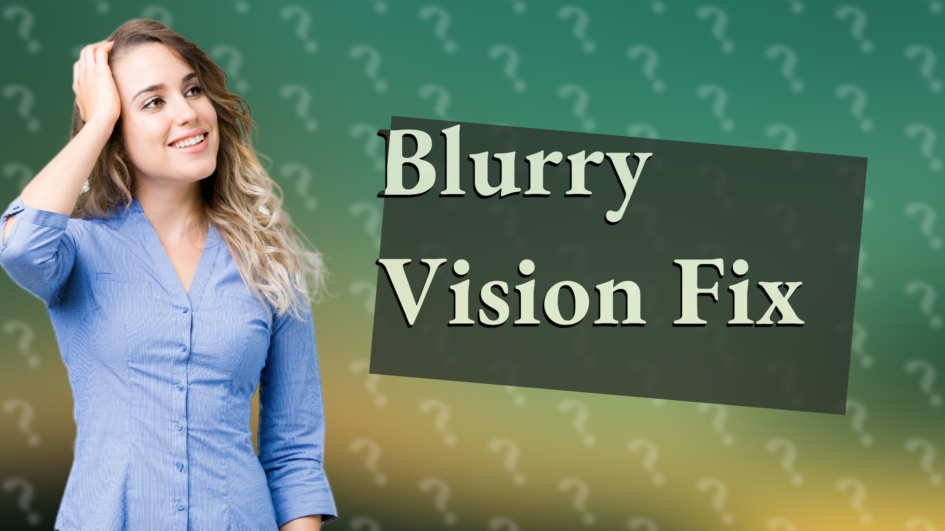 Blurry Vision Fix