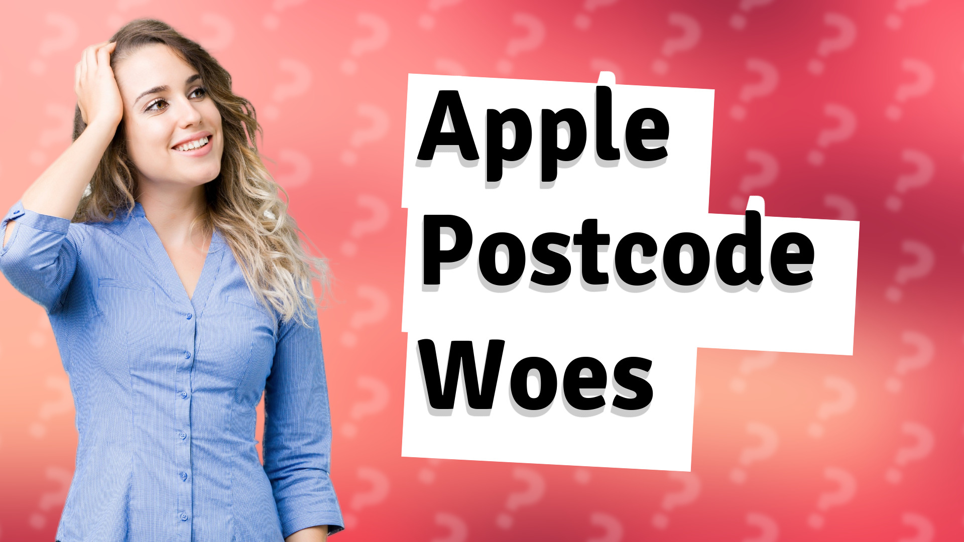 Apple Postcode Woes