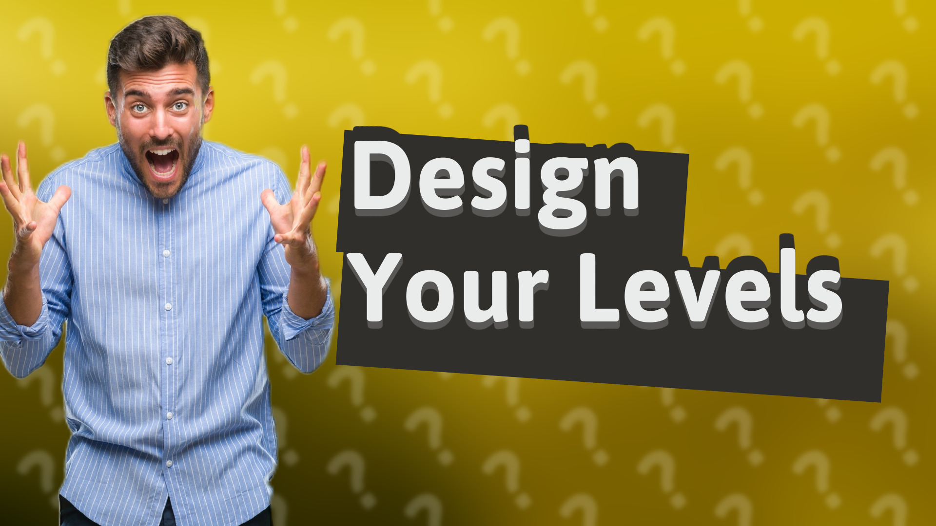 Design Your Levels
