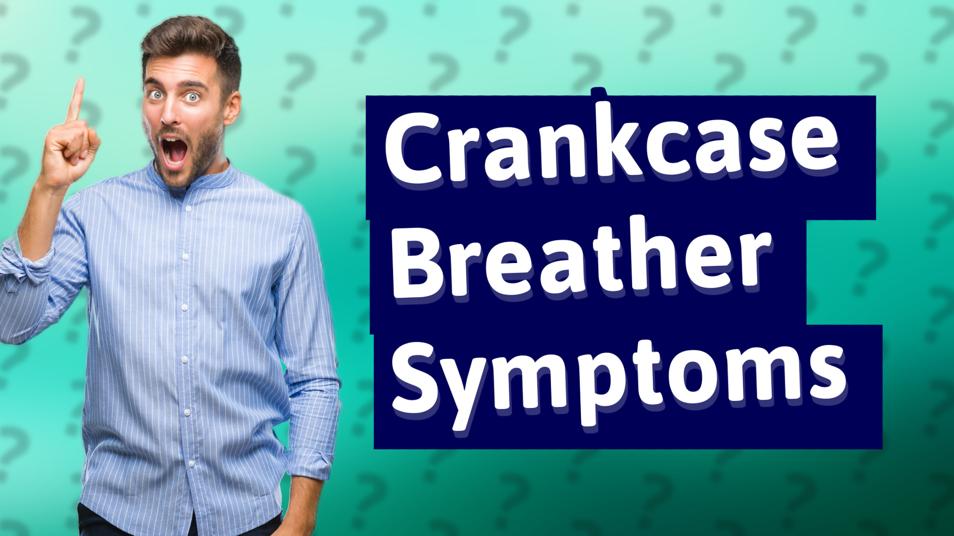 Crankcase Breather Symptoms