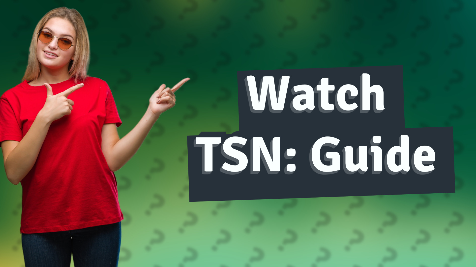 Watch TSN: Guide