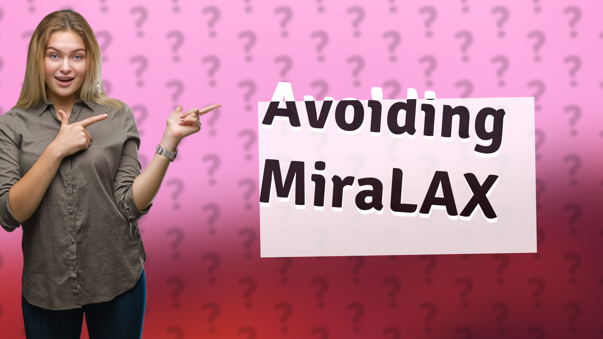 Avoiding MiraLAX