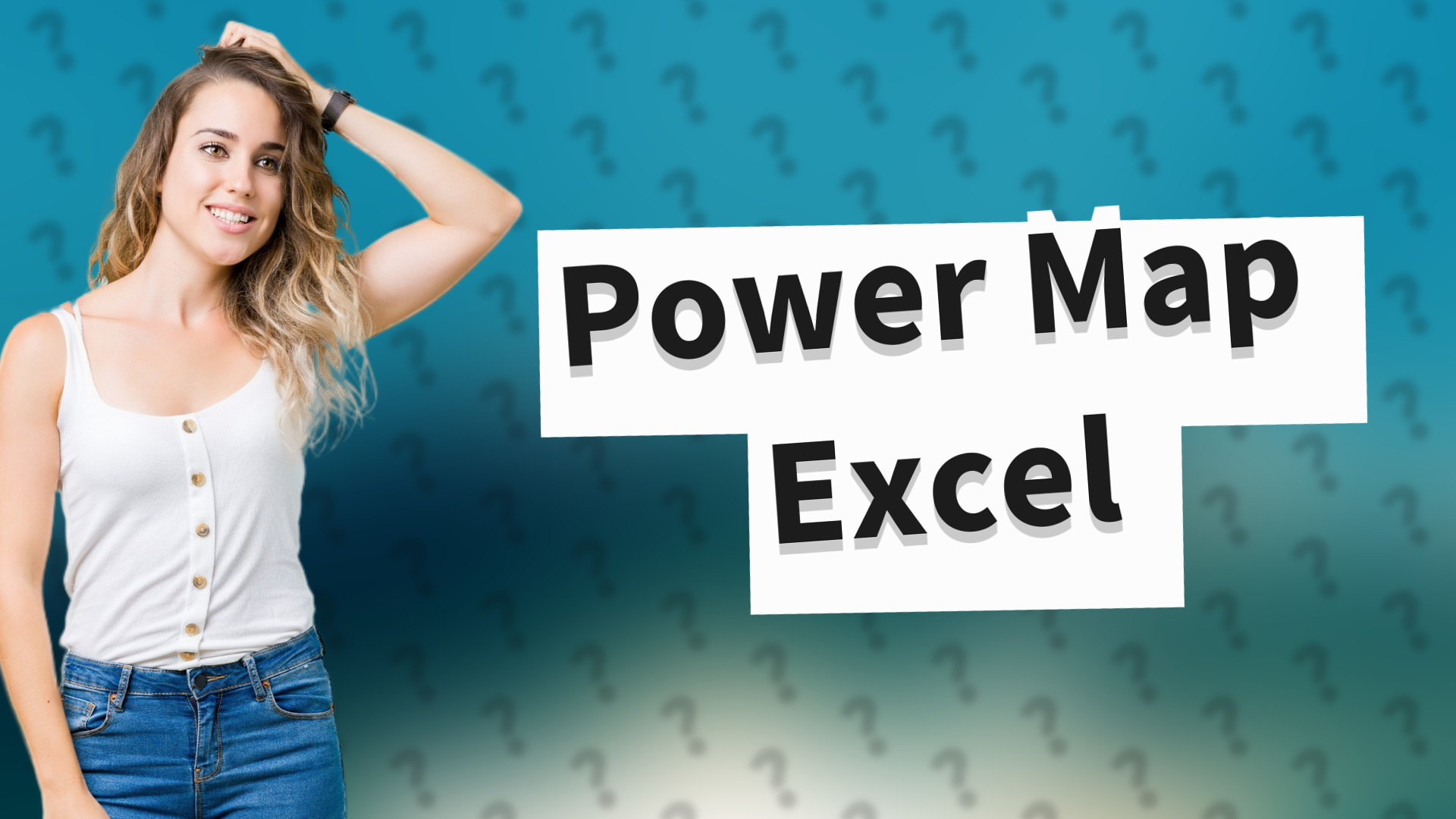 Power Map Excel