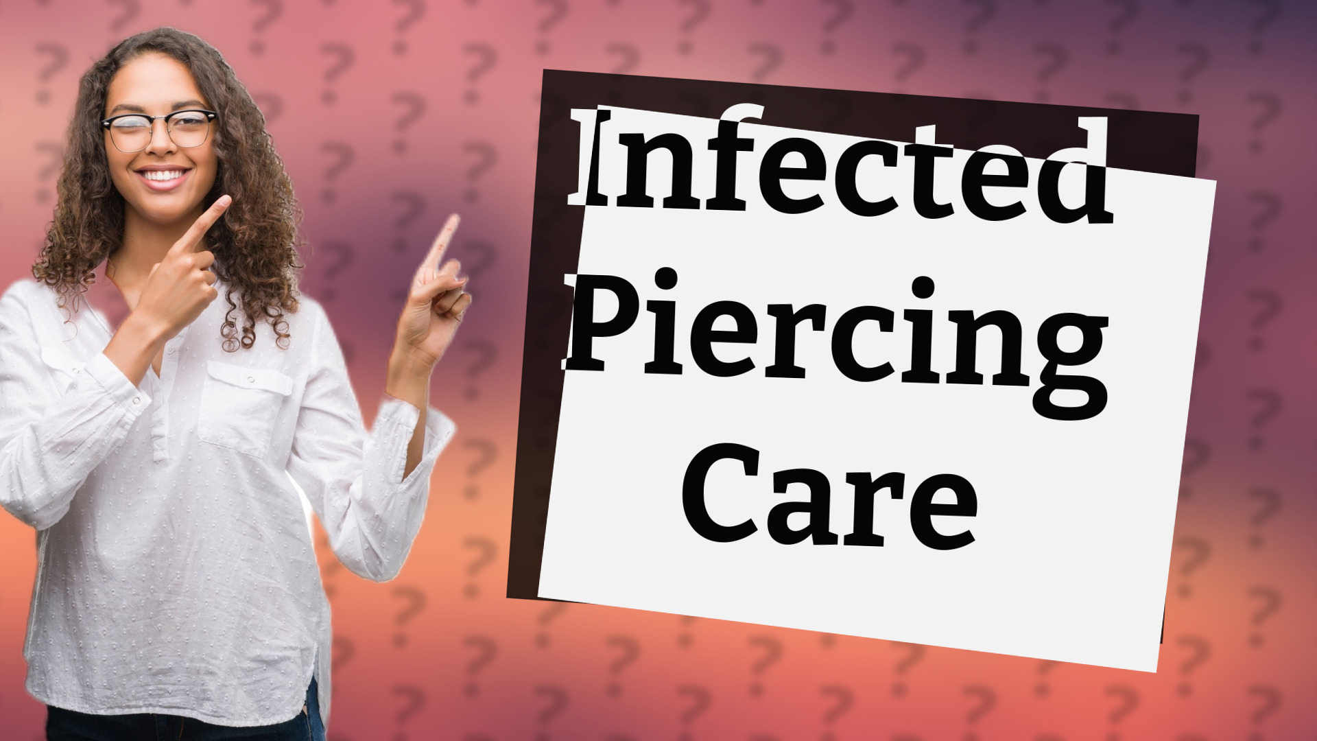 Infected Piercing Care
