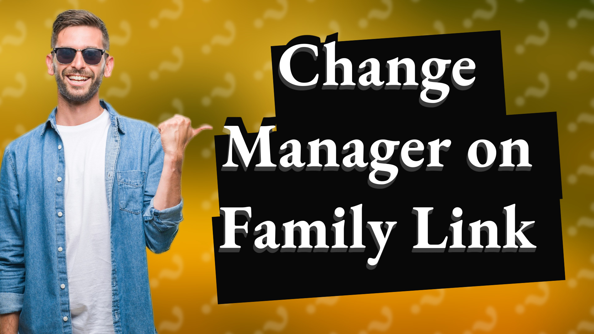 Change Manager on Family Link
