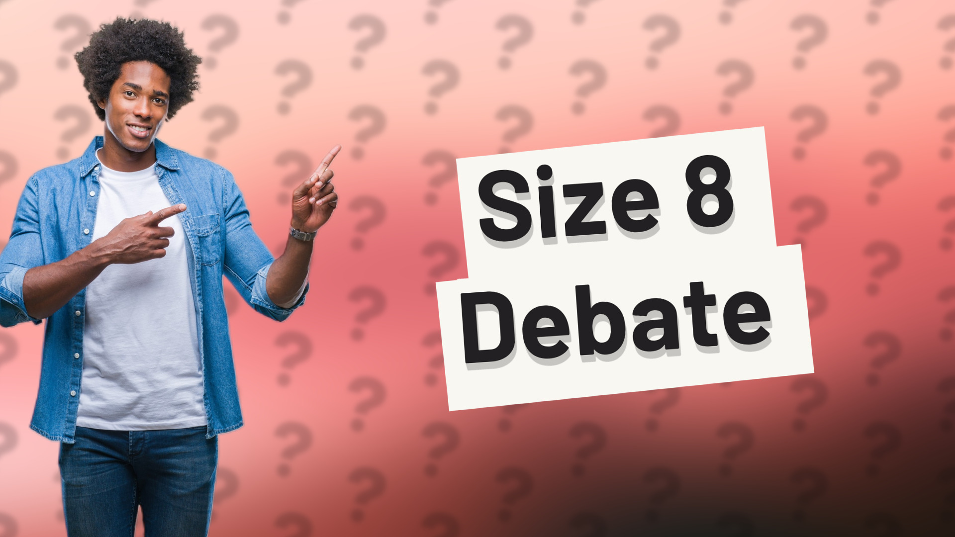 Size 8 Debate