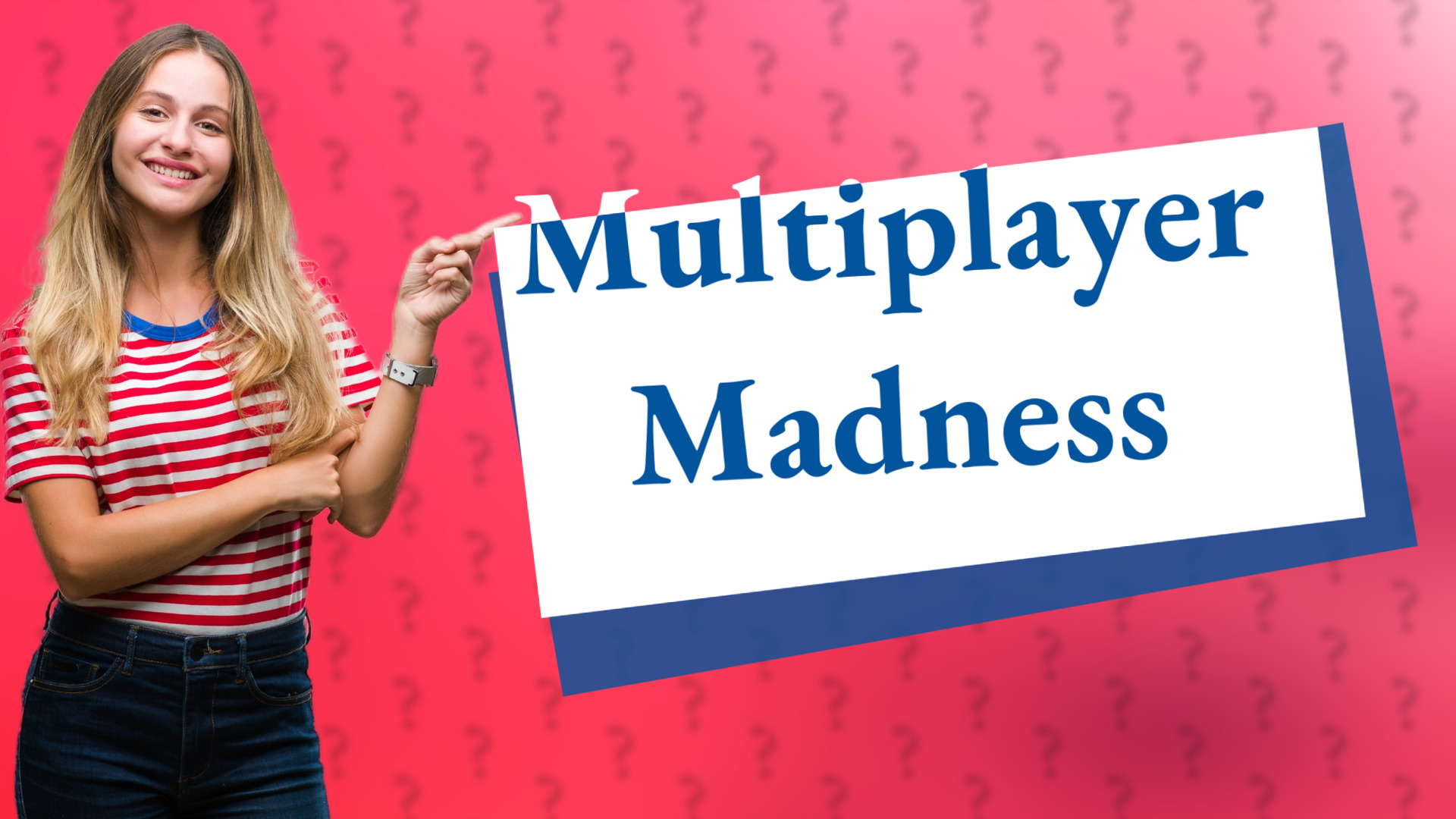 Multiplayer Madness