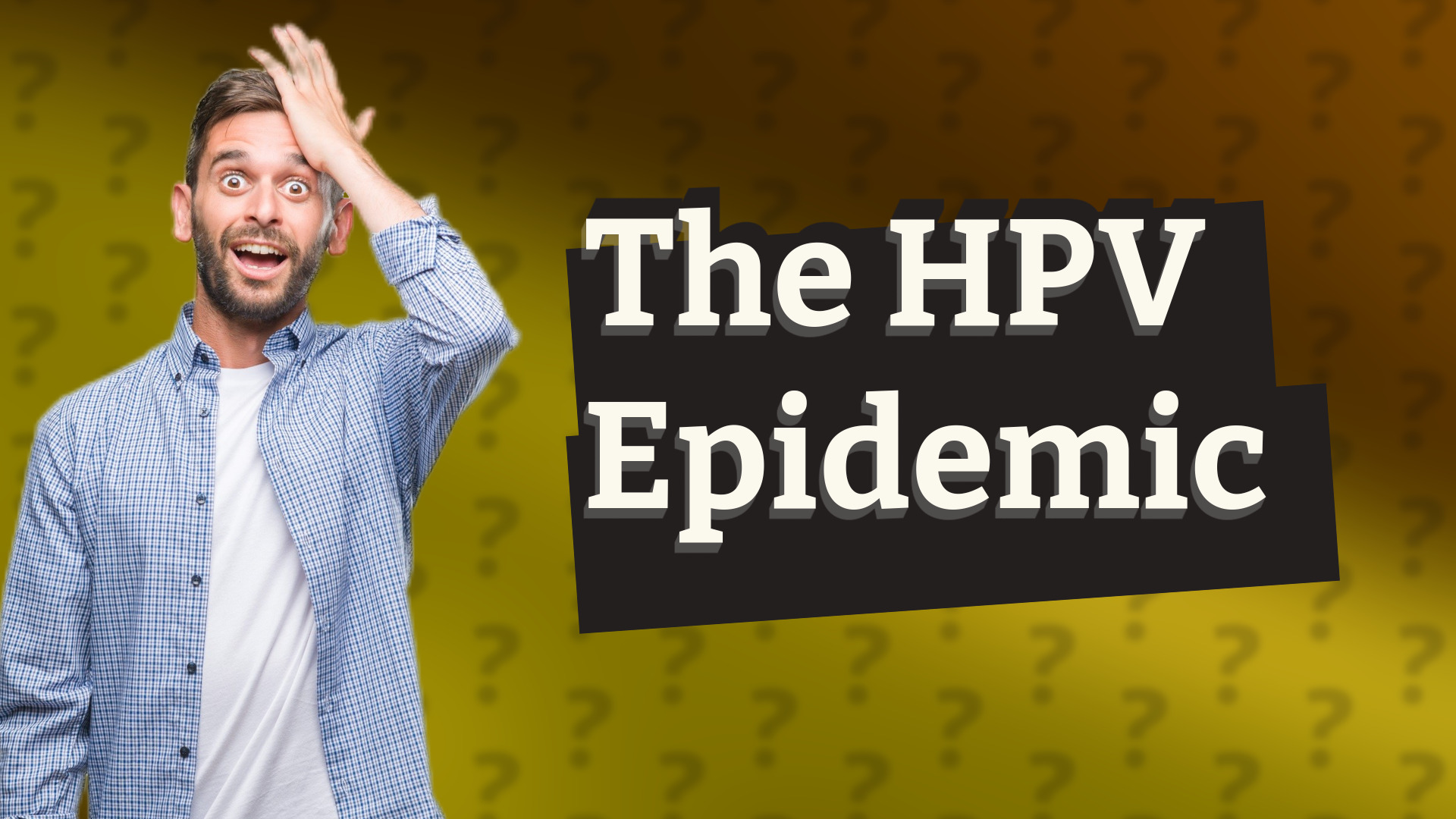 The HPV Epidemic