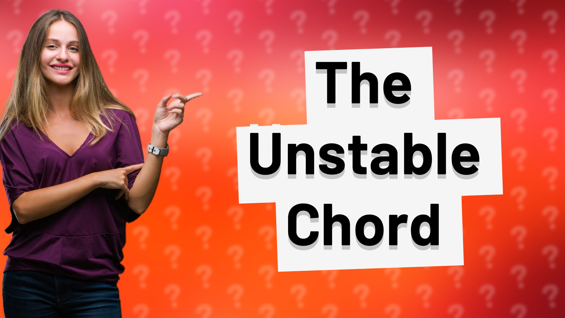 The Unstable Chord