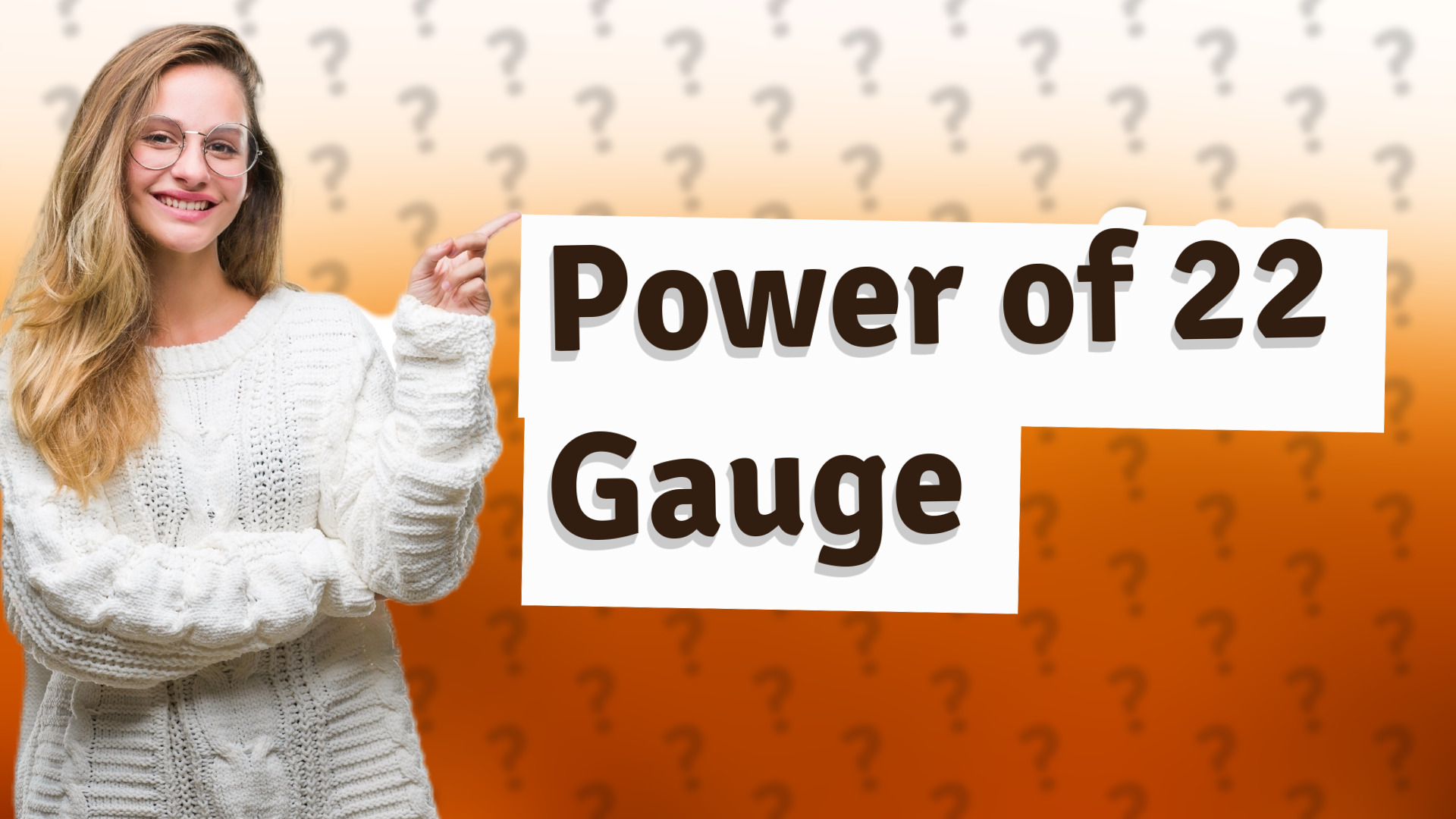 Power of 22 Gauge