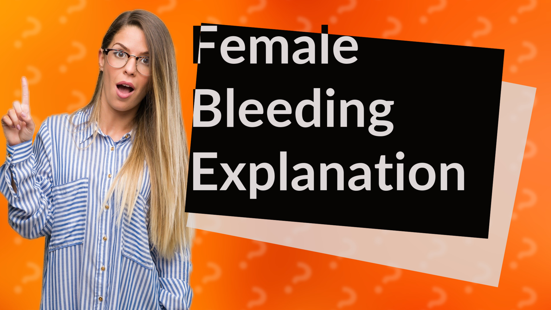 Female Bleeding Explanation