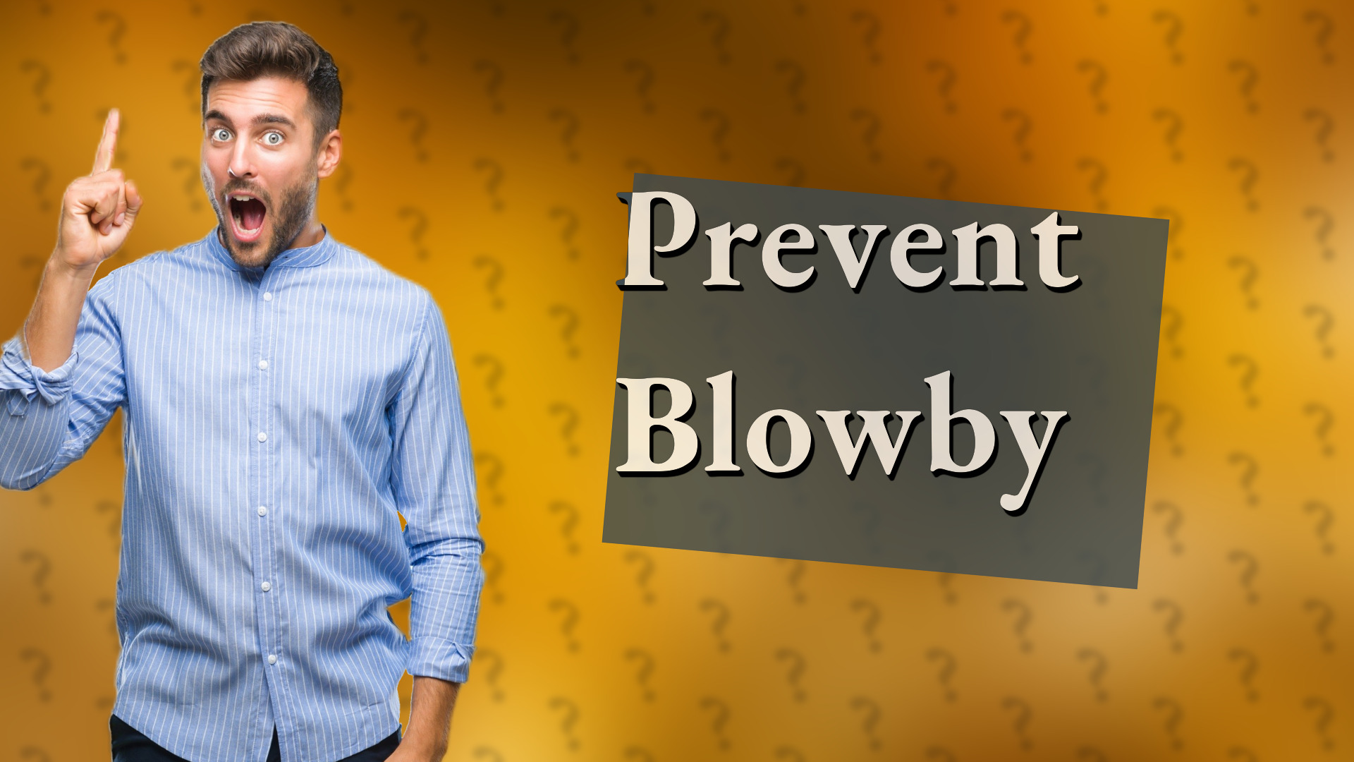 Prevent Blowby
