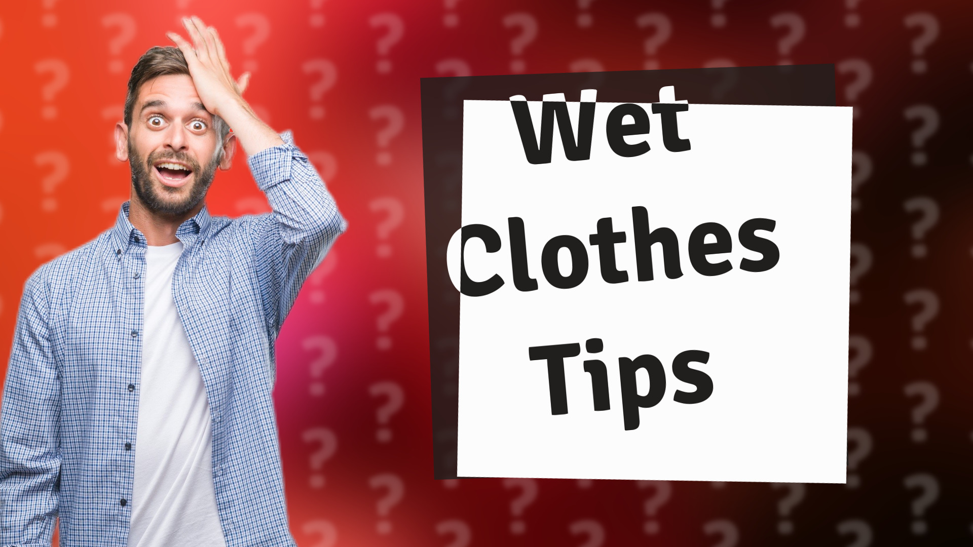 Wet Clothes Tips