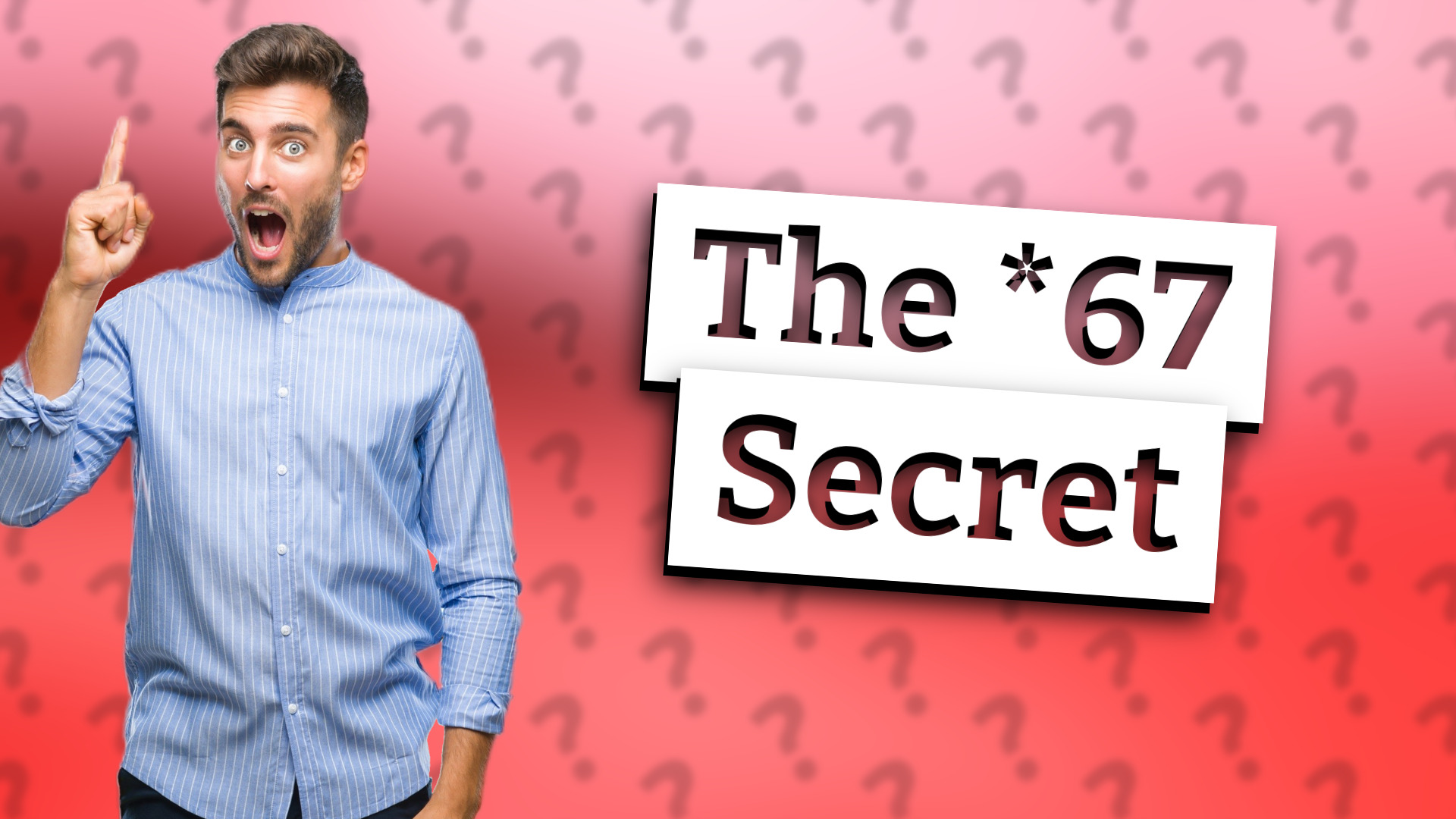 The *67 Secret