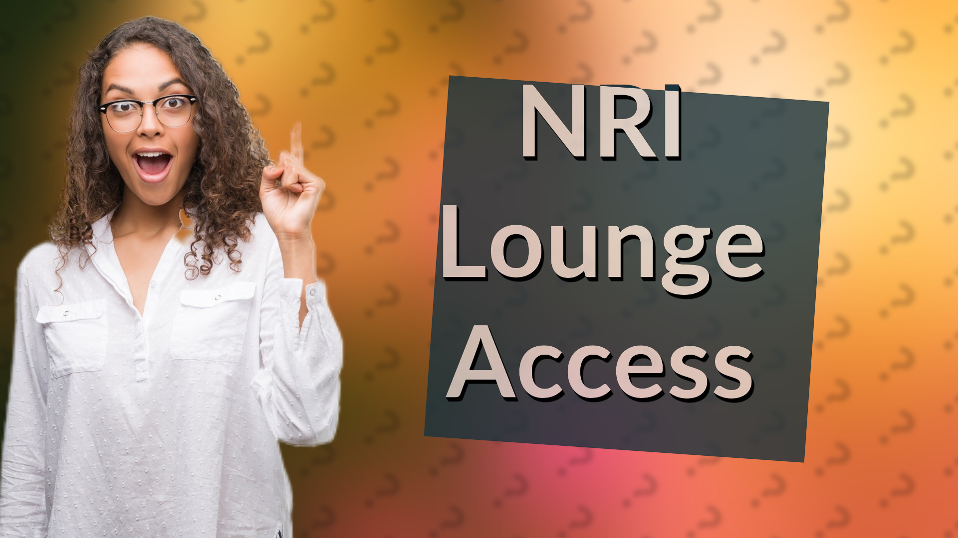 NRI Lounge Access
