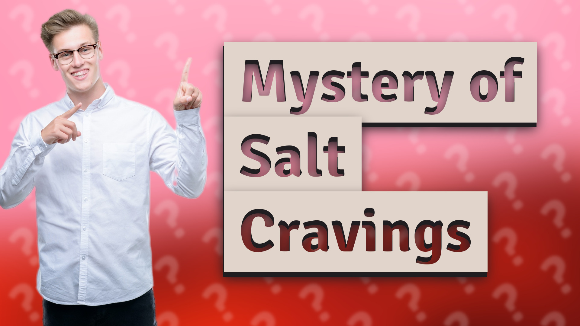Mystery of Salt Cravings