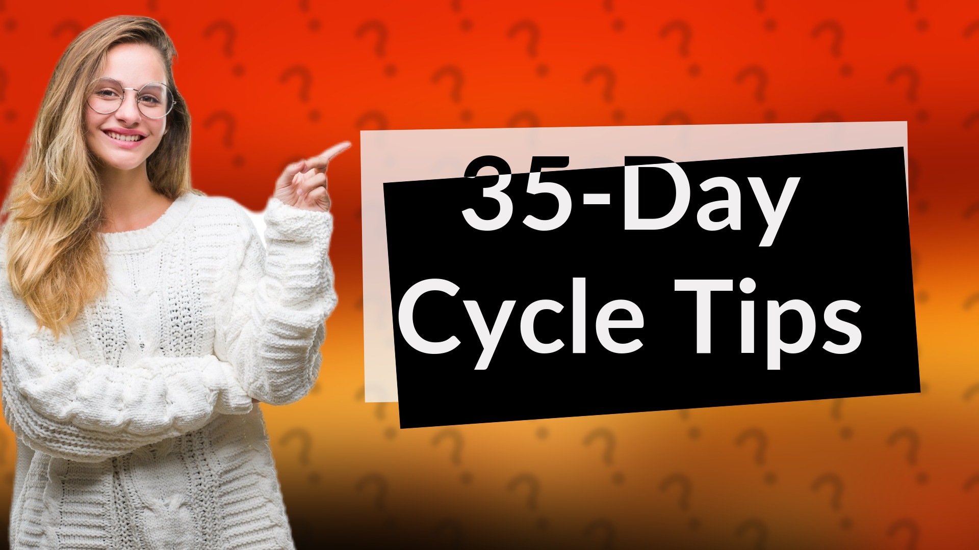 35-Day Cycle Tips
