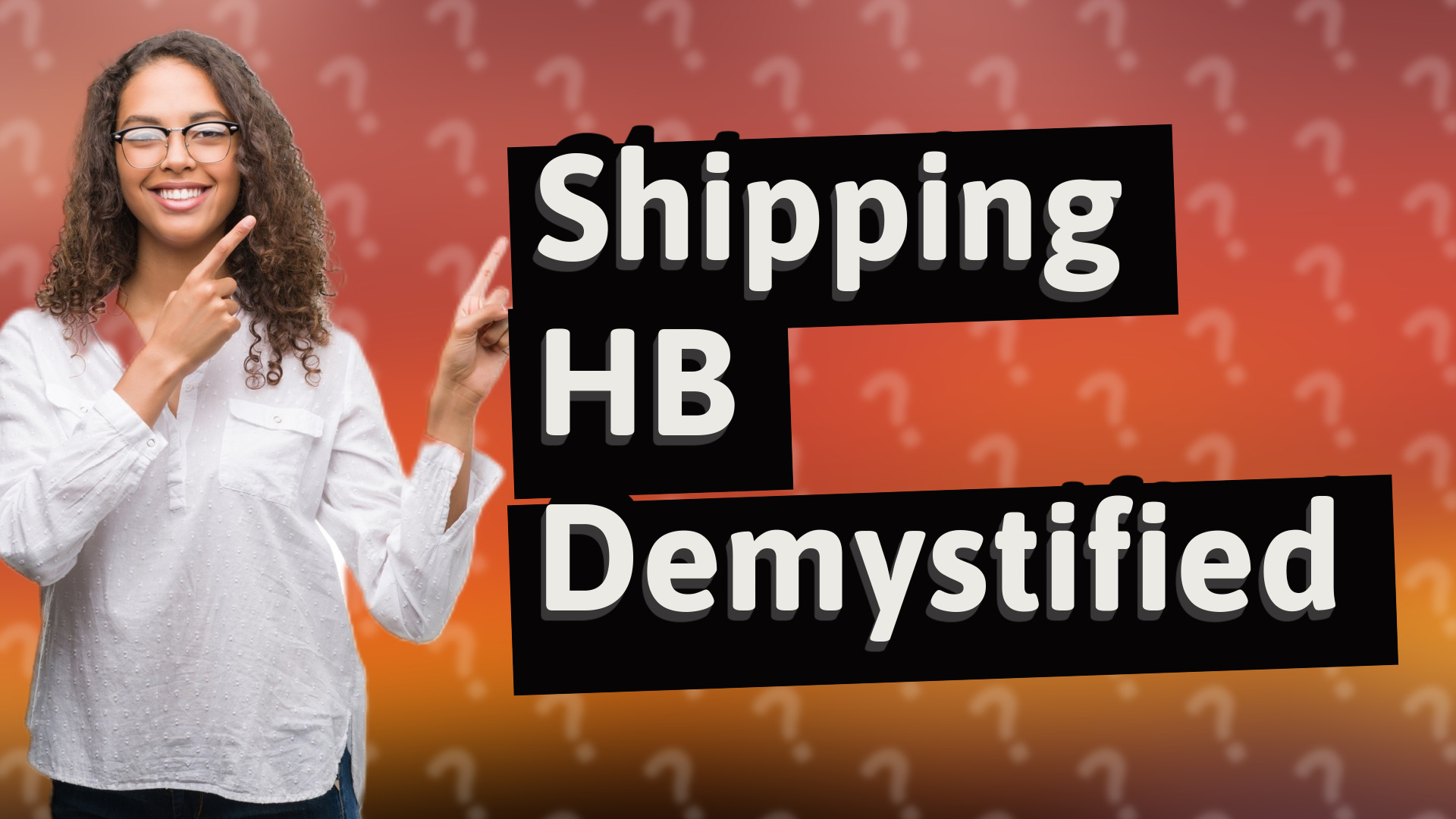 Shipping HB Demystified