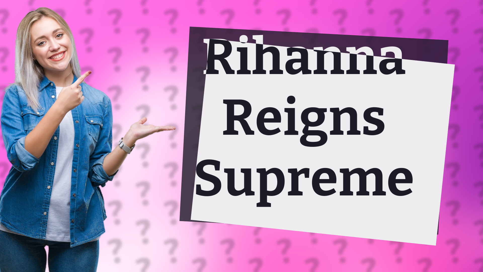 Rihanna Reigns Supreme