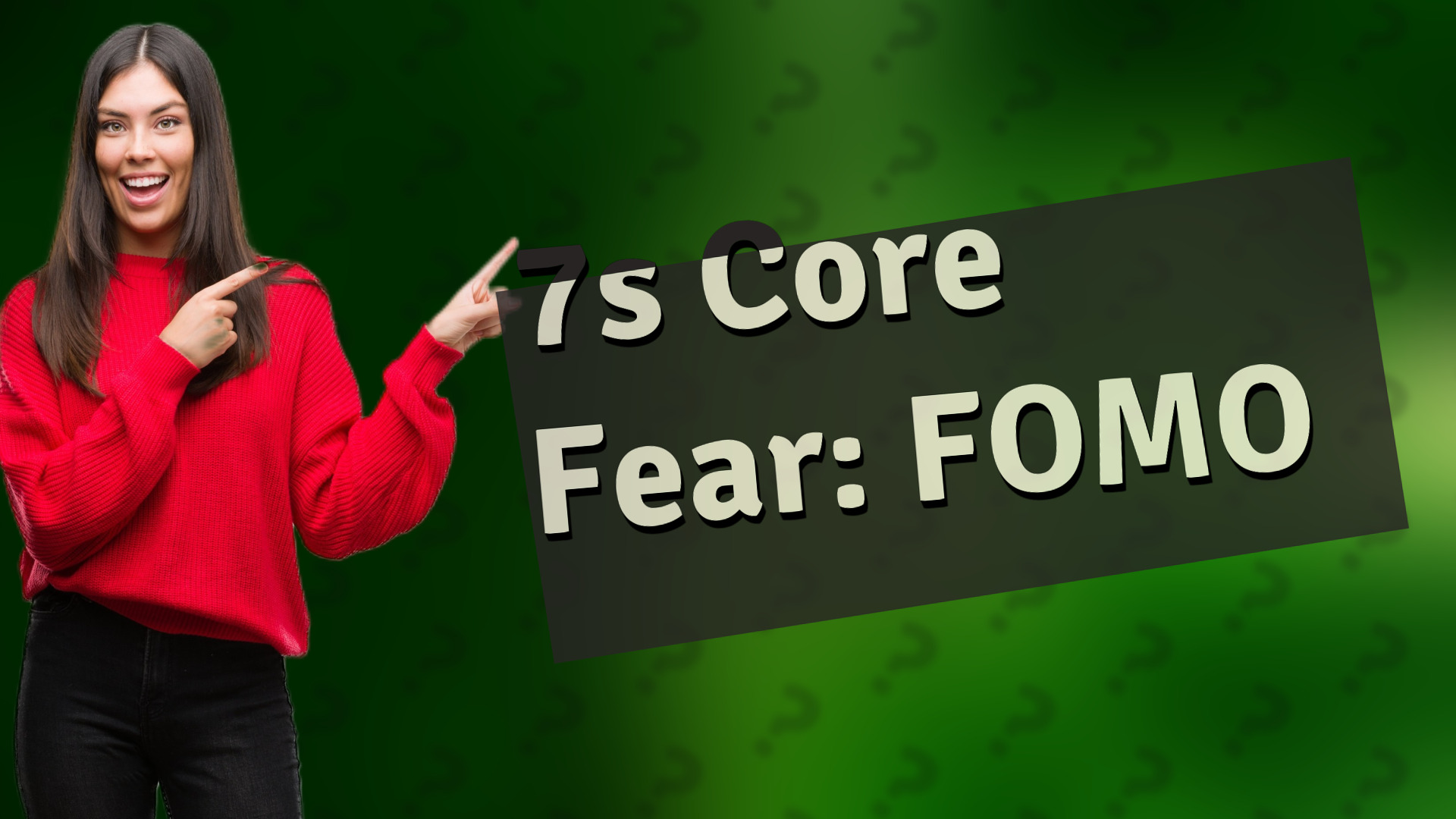 7s Core Fear: FOMO