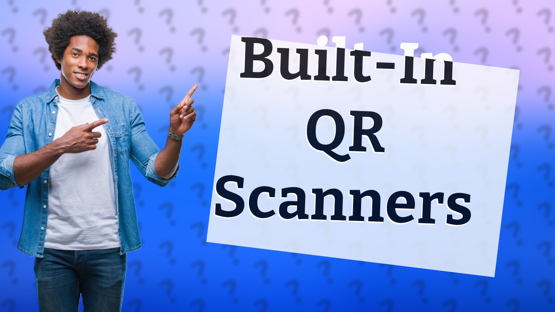 Built-In QR Scanners