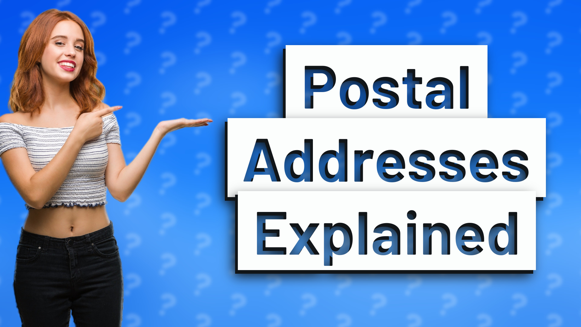 Postal Addresses Explained