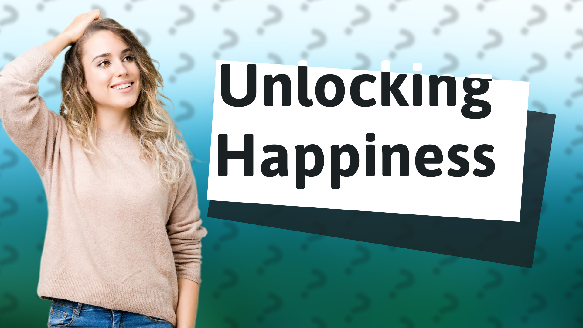 Unlocking Happiness