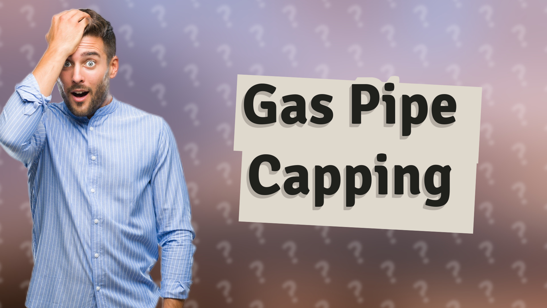 Gas Pipe Capping
