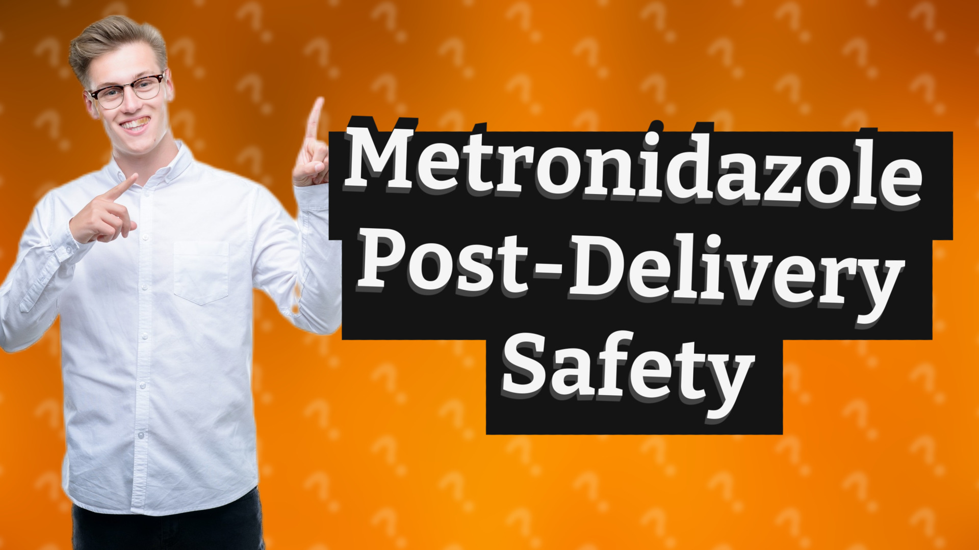 Metronidazole Post-Delivery Safety