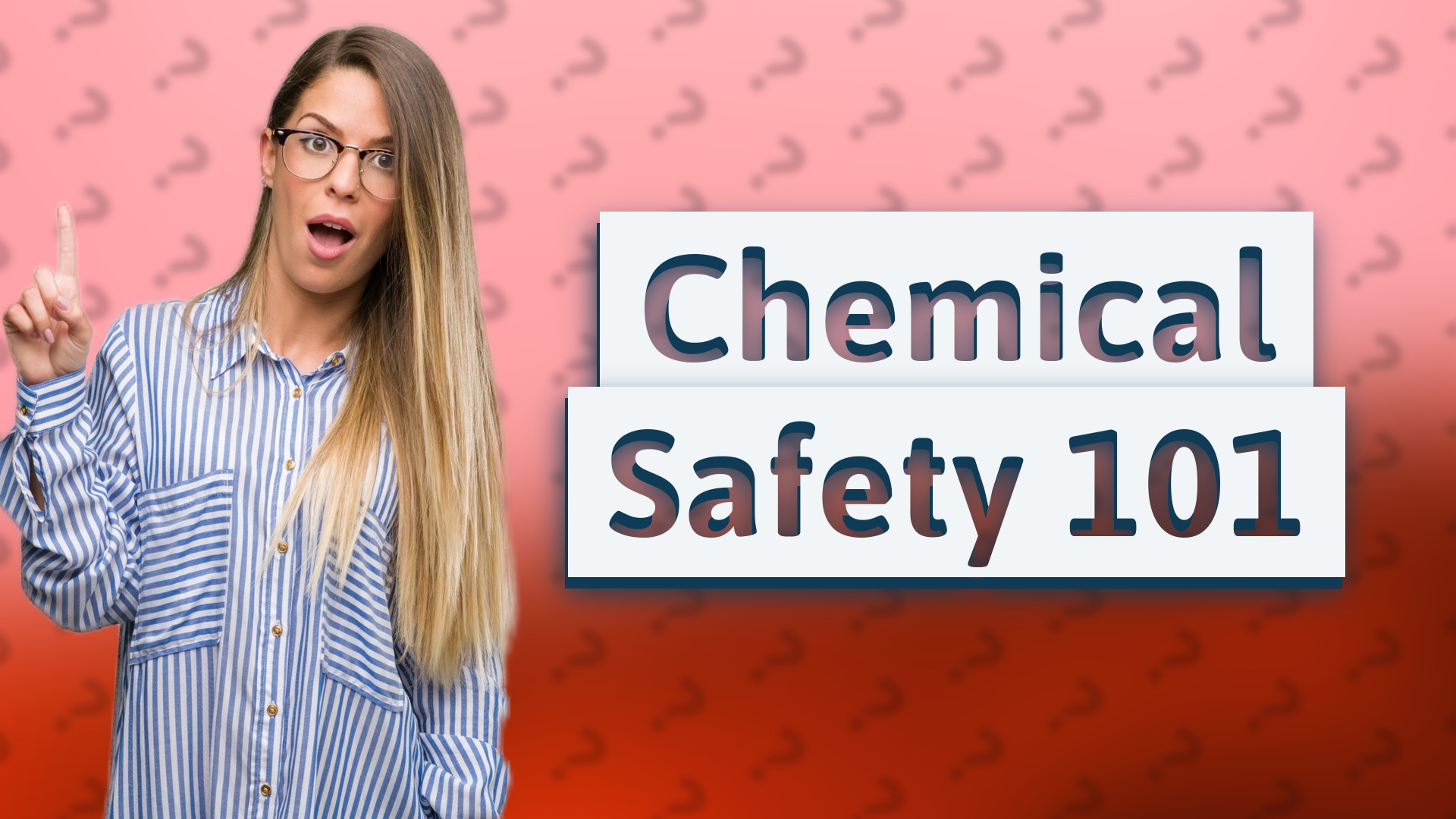 Chemical Safety 101