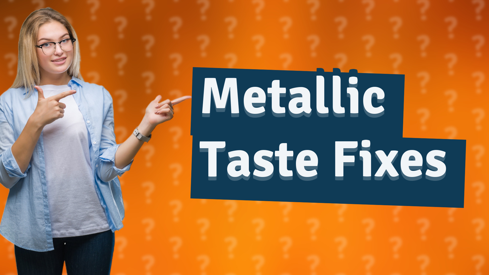 Metallic Taste Fixes