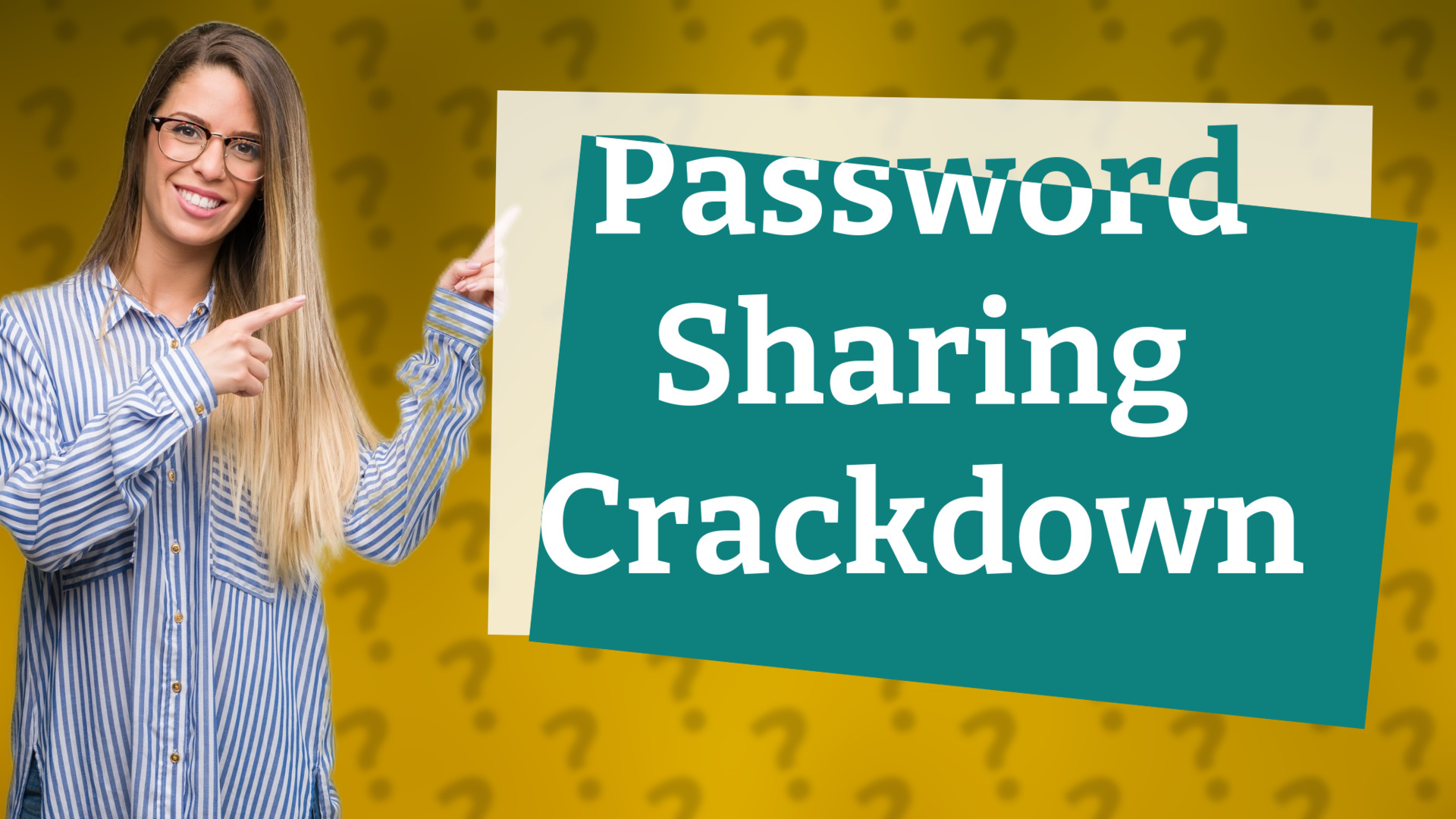 Password Sharing Crackdown