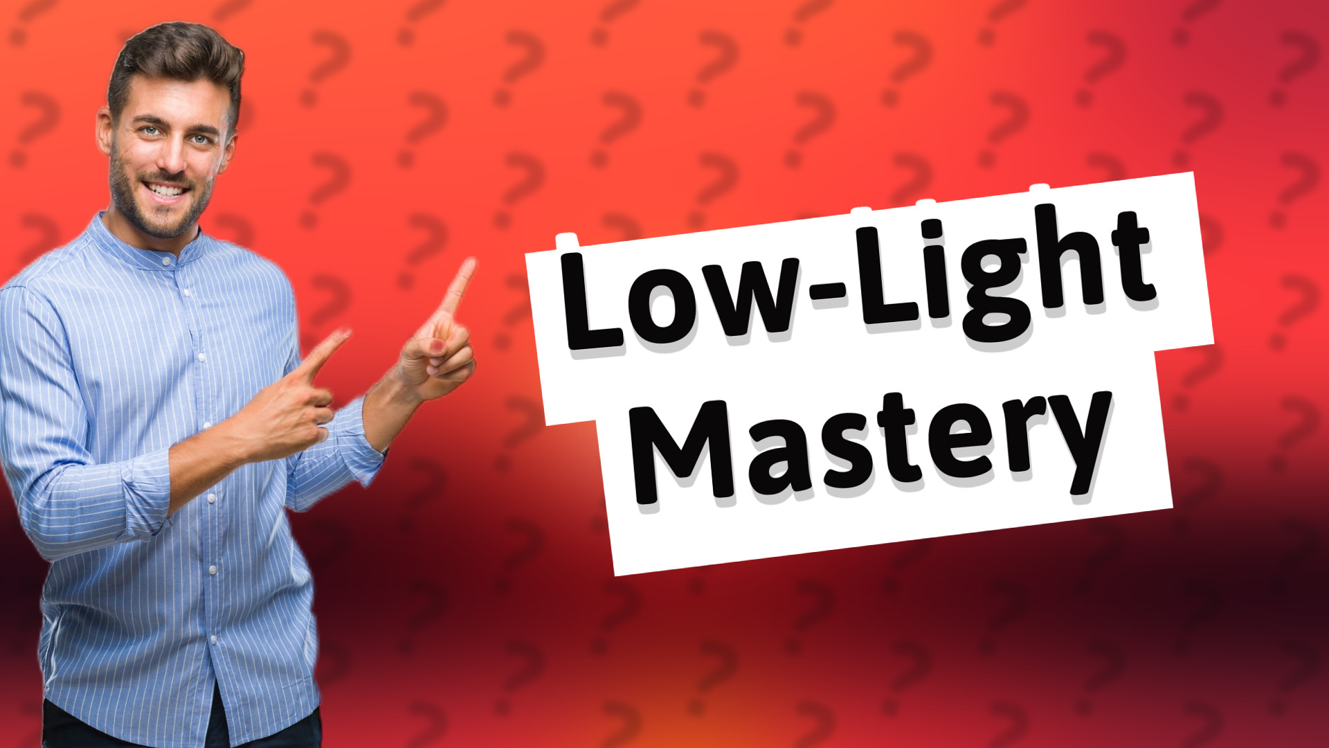 Low-Light Mastery