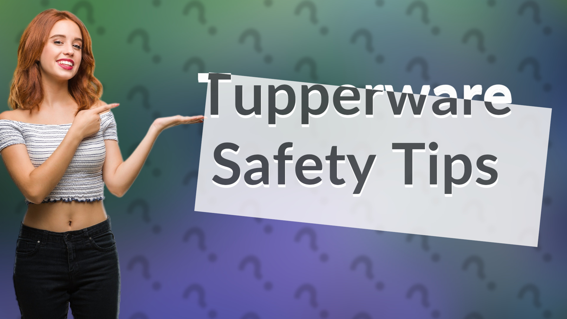 Tupperware Safety Tips