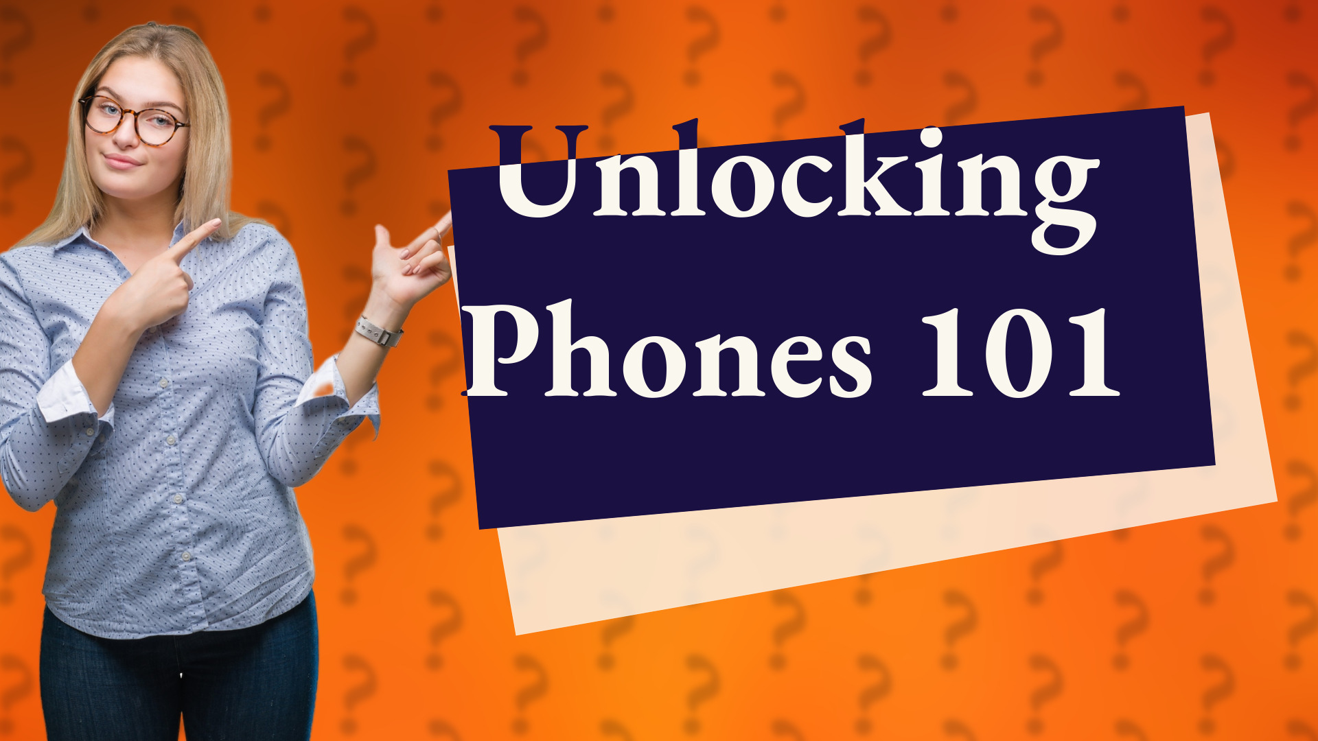 Unlocking Phones 101