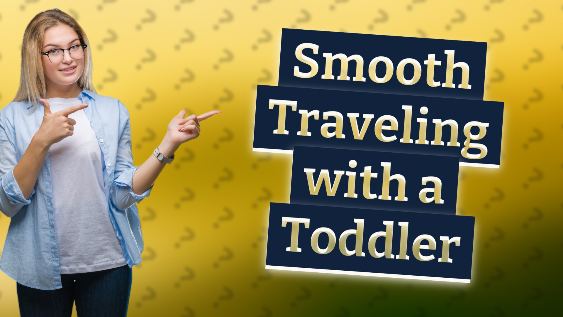 Smooth Traveling with a Toddler