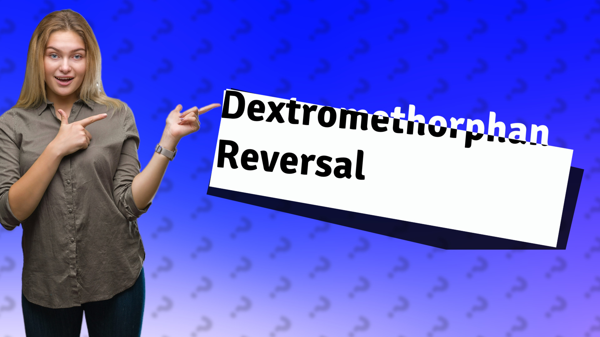 Dextromethorphan Reversal