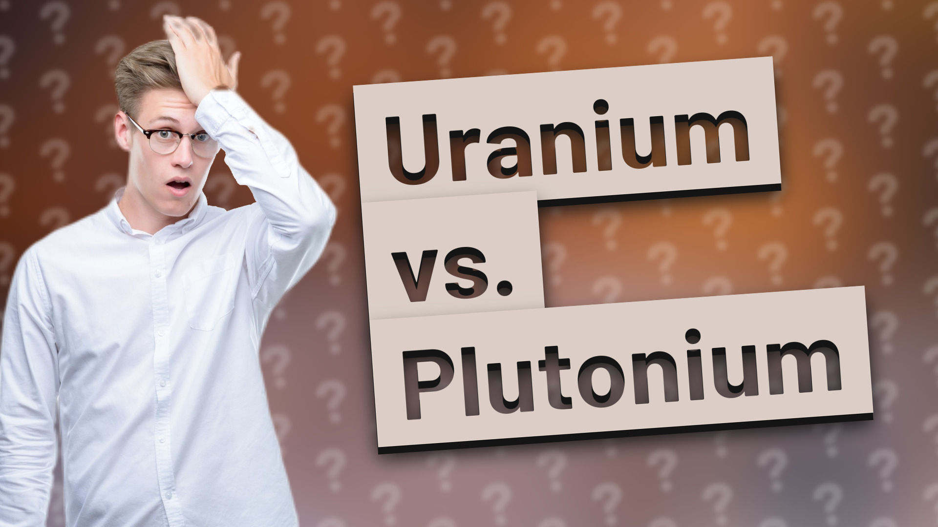 Uranium vs. Plutonium