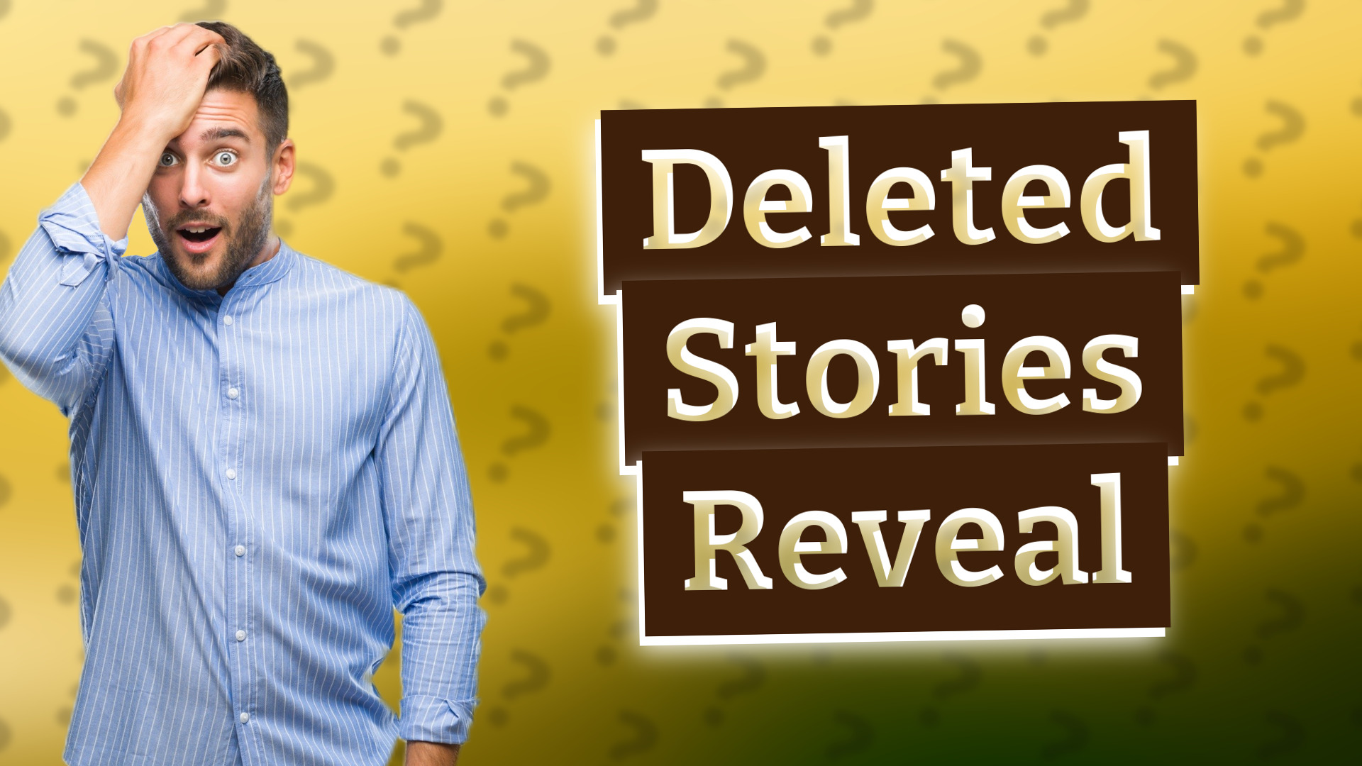 Deleted Stories Reveal