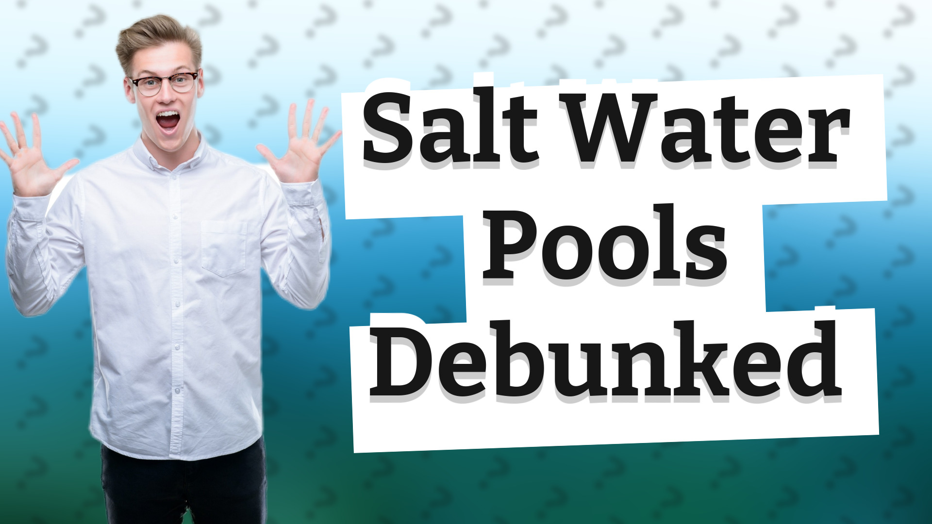 Salt Water Pools Debunked