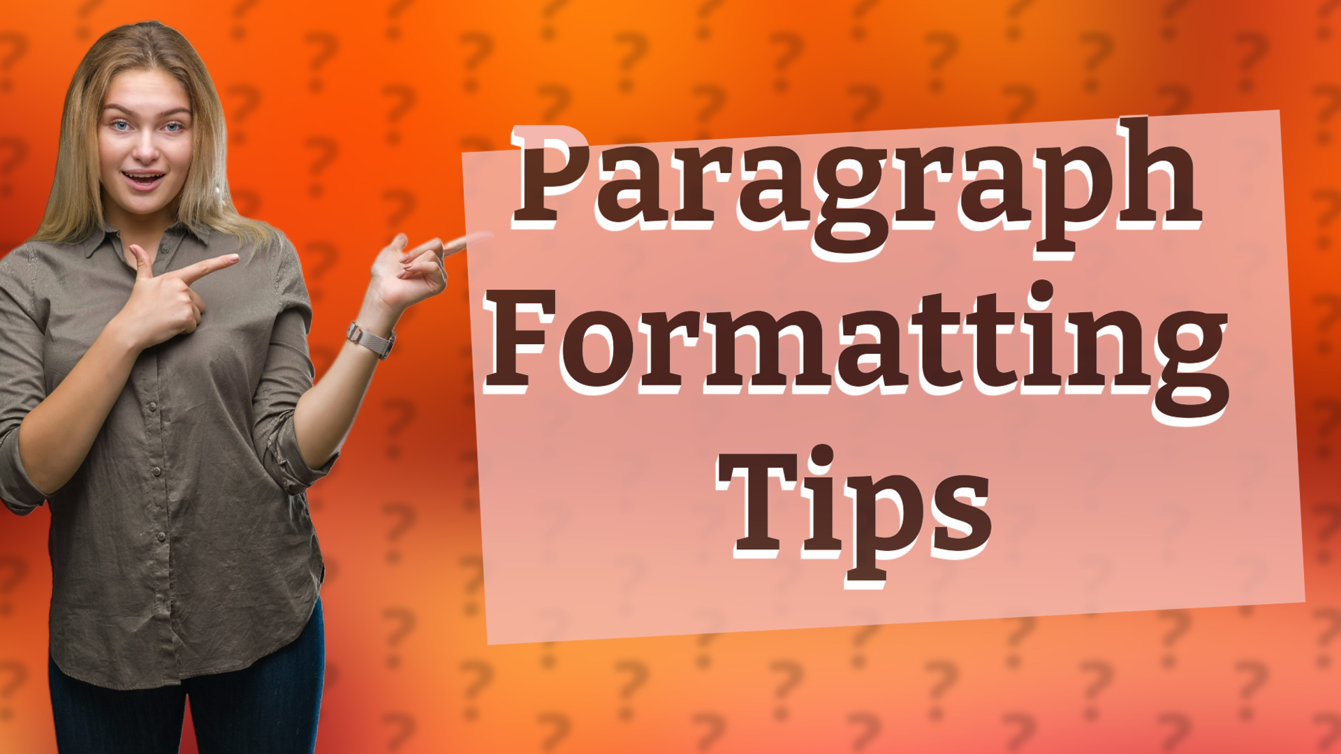 Paragraph Formatting Tips