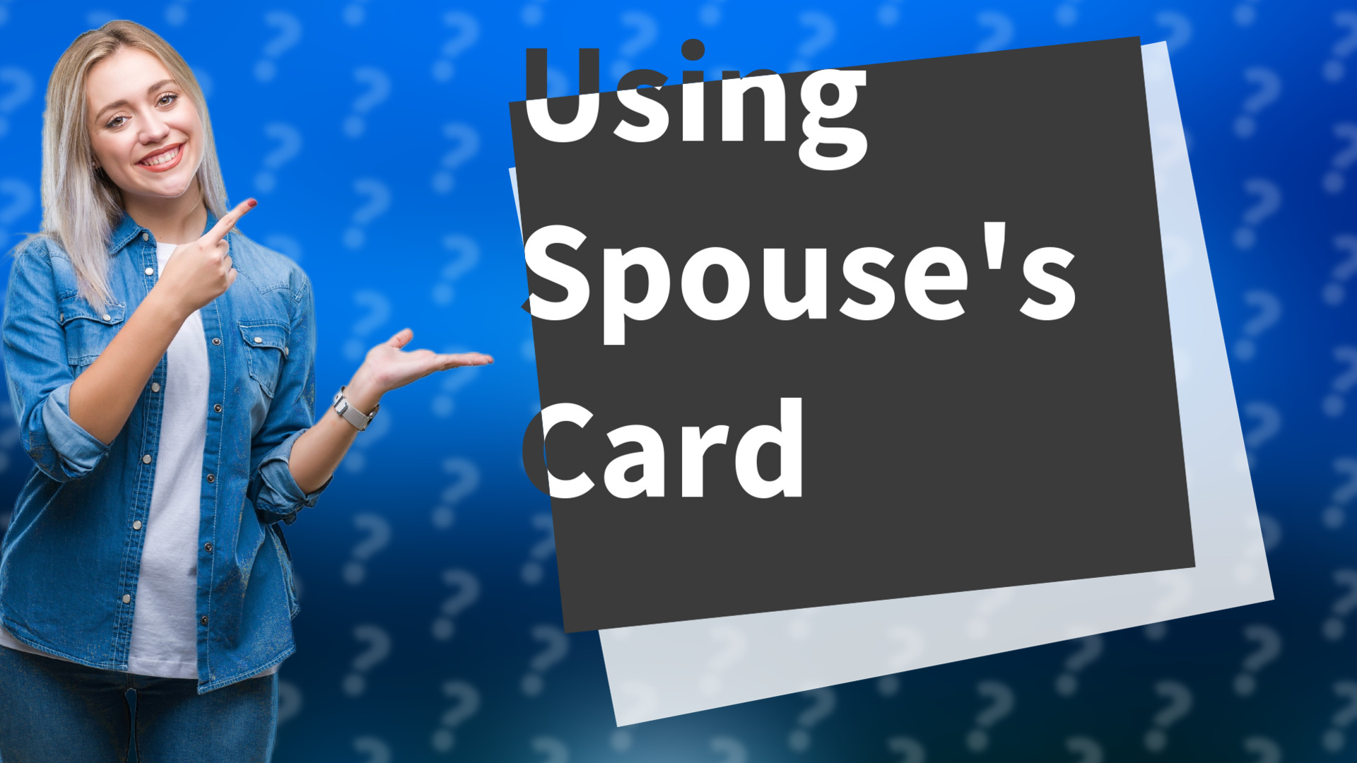 Using Spouse's Card