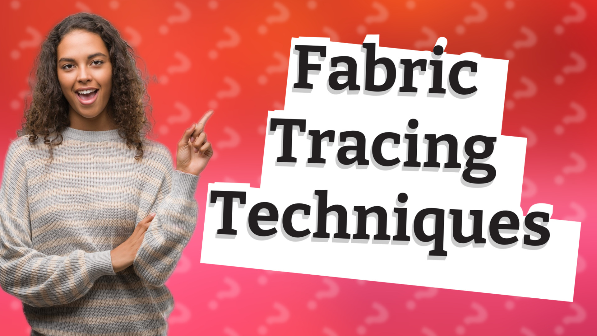 Fabric Tracing Techniques