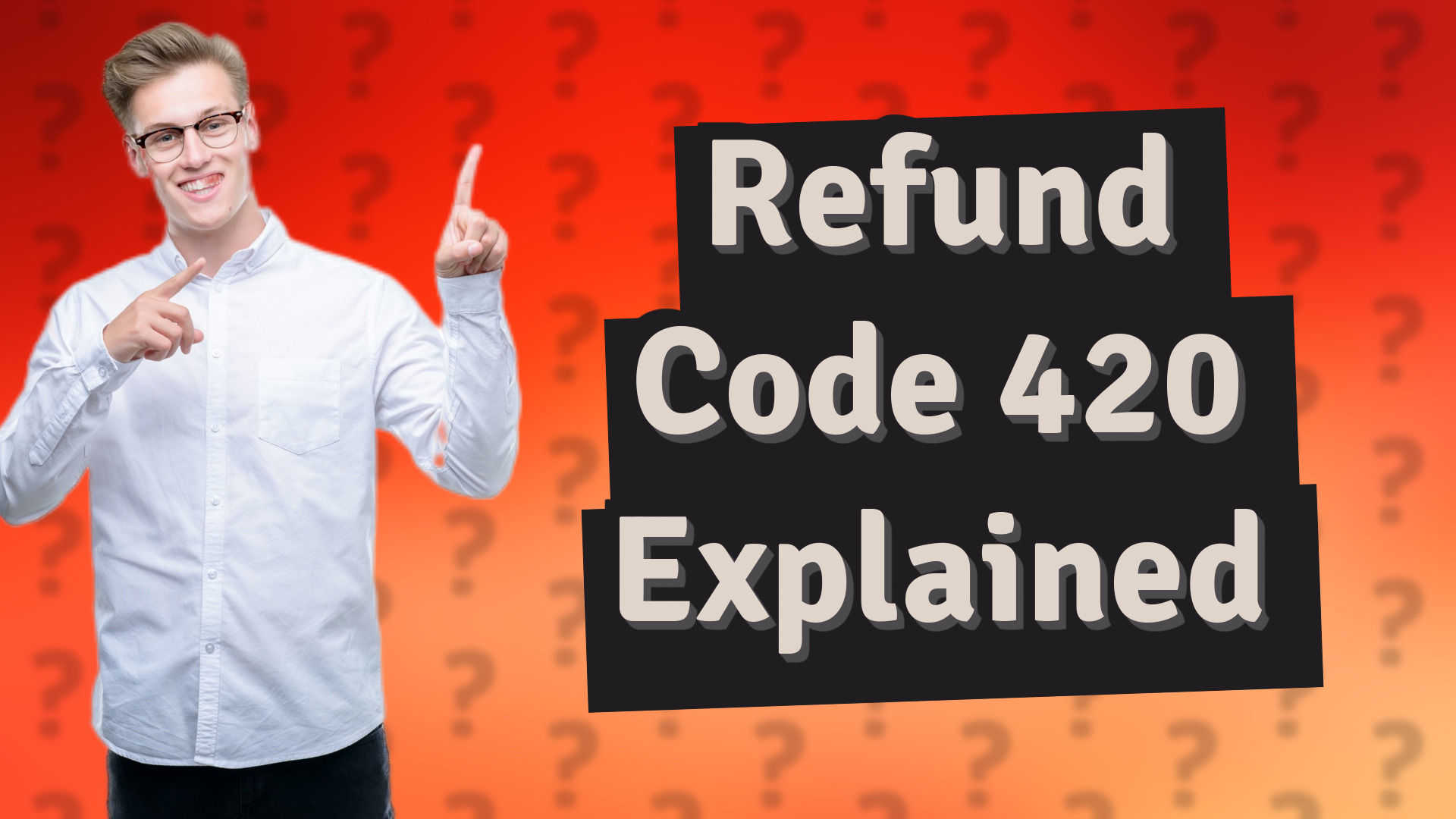 Refund Code 420 Explained