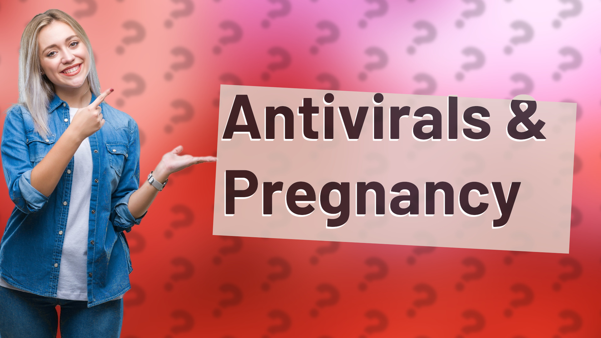 Antivirals & Pregnancy
