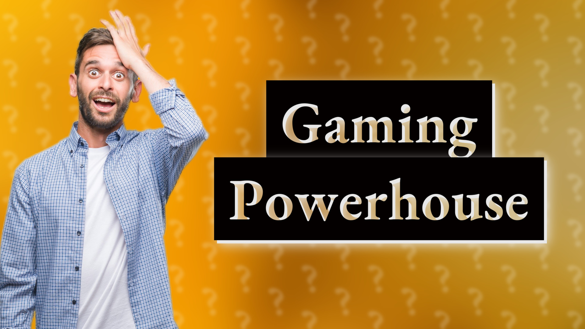 Gaming Powerhouse