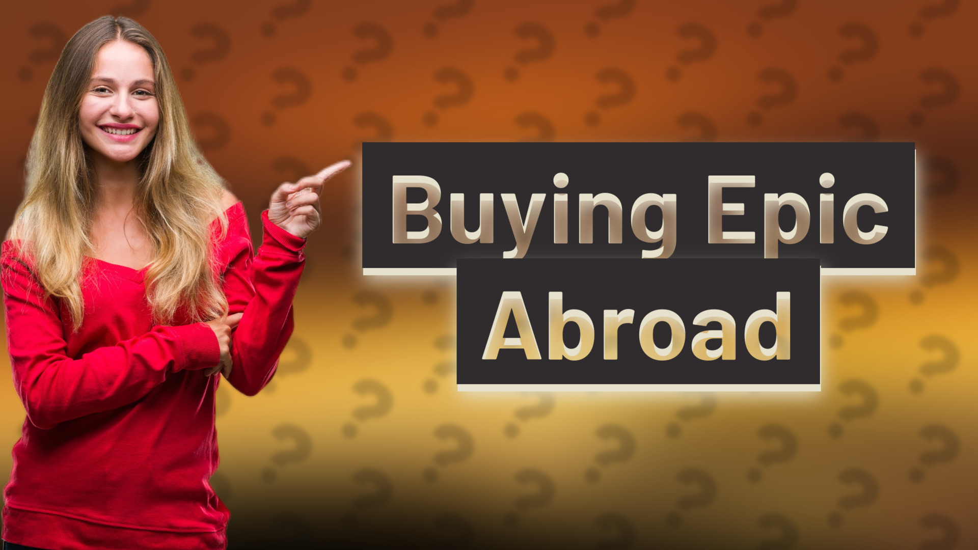 Buying Epic Abroad