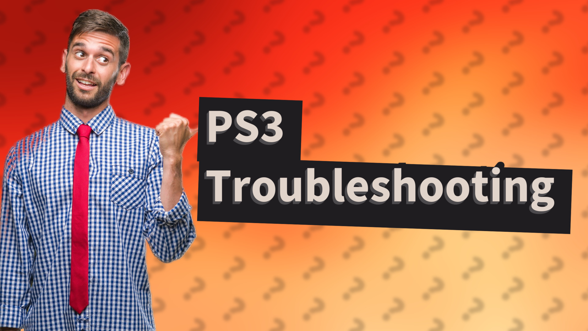 PS3 Troubleshooting