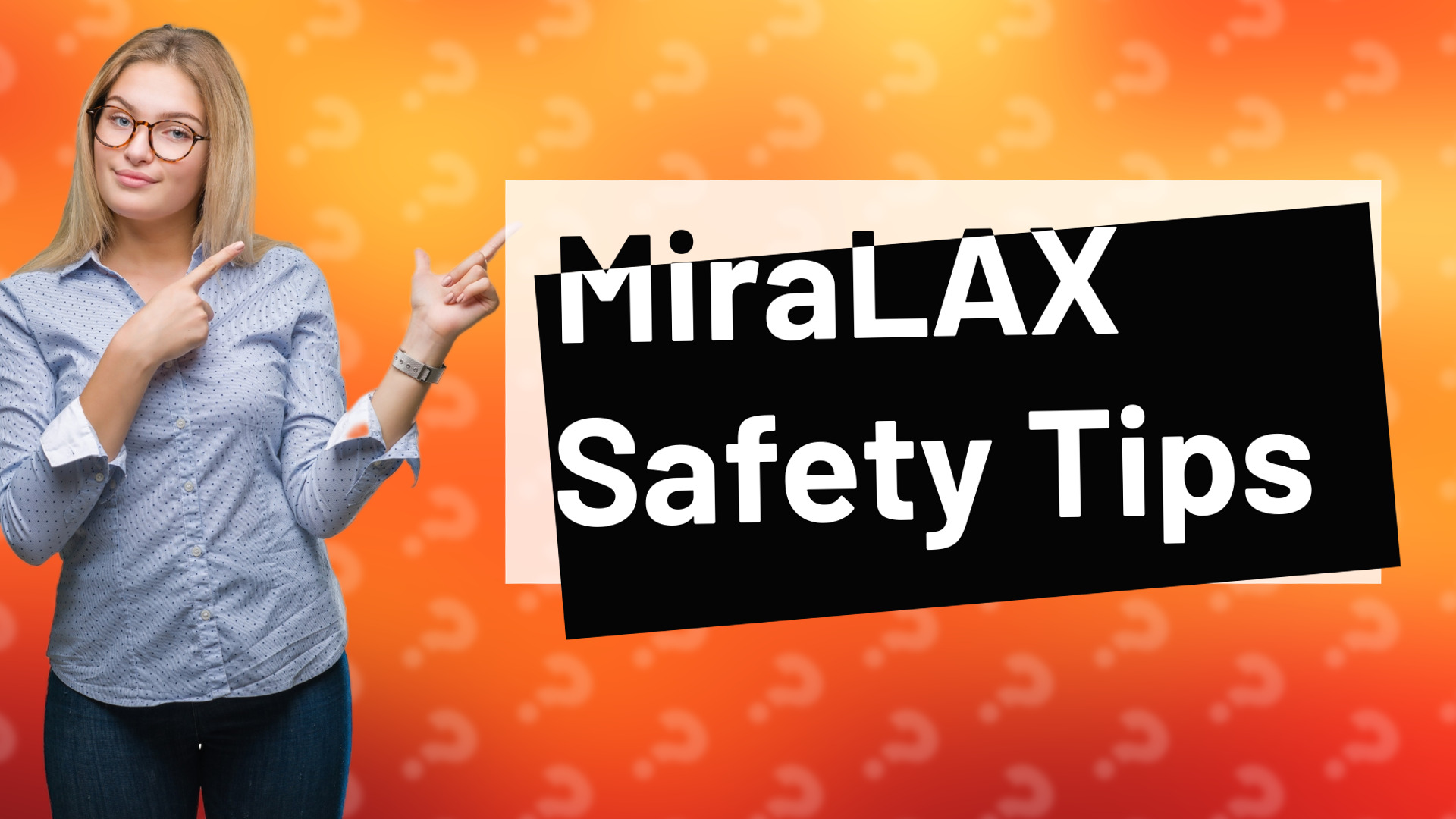 MiraLAX Safety Tips
