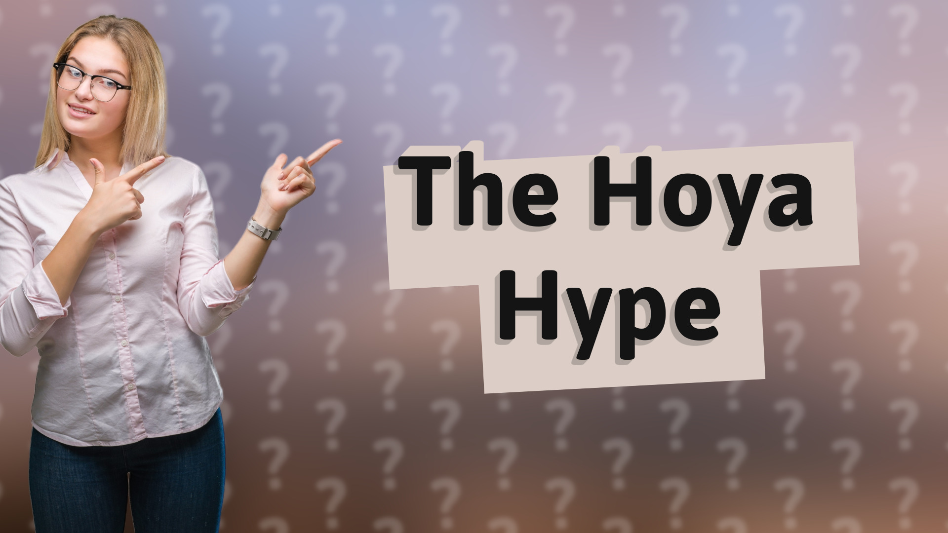 The Hoya Hype